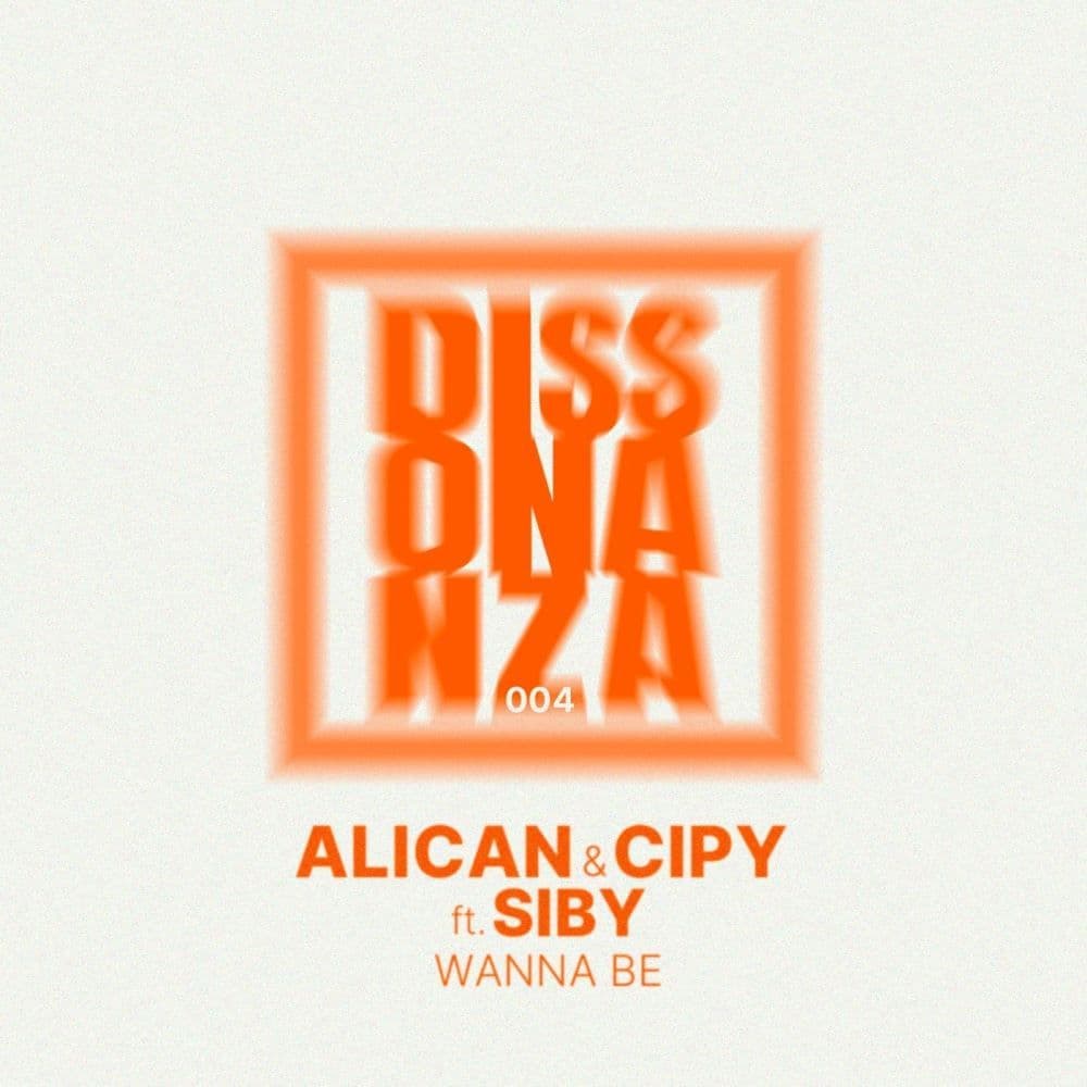 Alican_x_Cipy_feat_Siby--Wanna_Be-_DISSONANZA004_-WEB-2026-YALLA