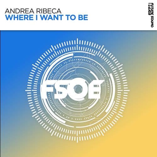 Andrea_Ribeca_-_Where_I_Want_To_Be-_FSOE1027_-SINGLE-WEB-2026-FMC