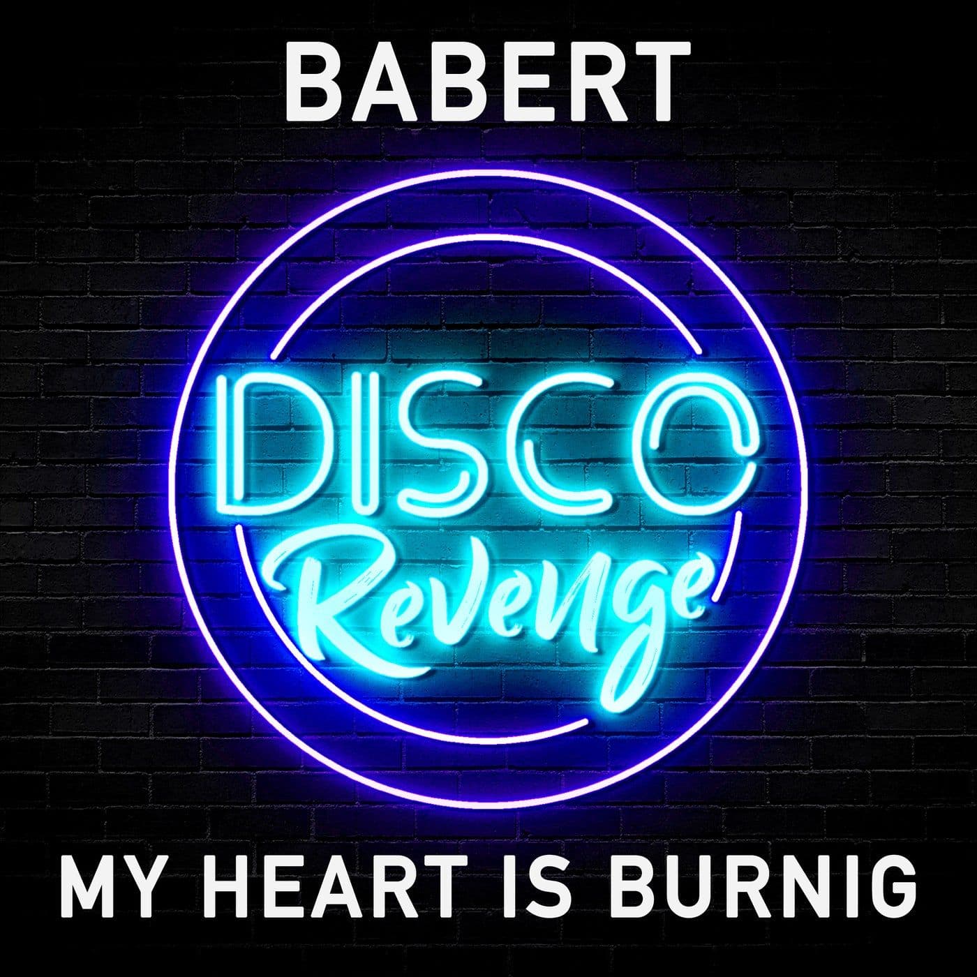 Babert-My_Heart_Is_Burning-_DISCOREVENGE152_-SINGLE-WEB-2026-BAKLAVA