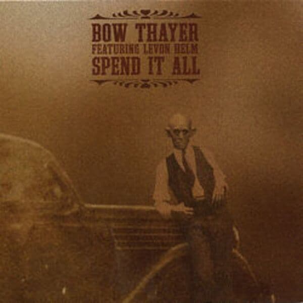 Bow_Thayer-Spend_It_All-24BIT-44KHZ-WEB-FLAC-2006-OBZEN