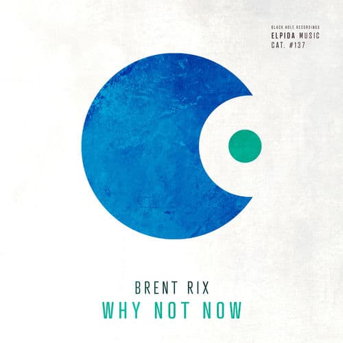 Brent_Rix_-_Why_Not_Now-_ELPIDAMUSIC137_-SINGLE-WEB-2026-FMC