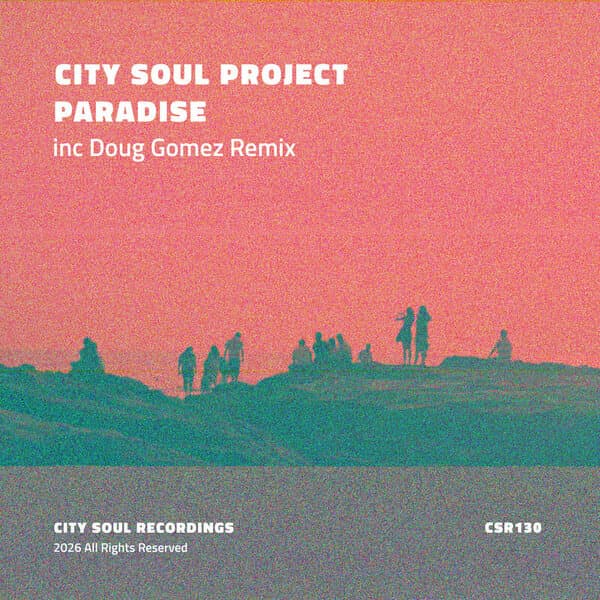 City_Soul_Project-Paradise-_CSR130_-WEB-2026-BB