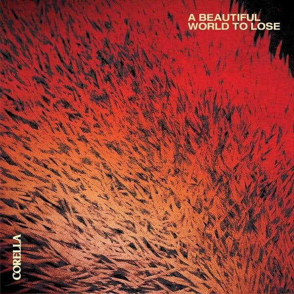 Corella-A_Beautiful_World_To_Lose-24BIT-WEB-FLAC-2026-JADED