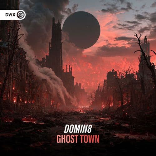 Domin8_-_Ghost_Town-_DWX2209_-SINGLE-WEB-2026-FMC