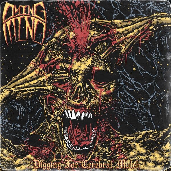 Dying_Mind-Digging_For_Cerebral_Mulch-16BIT-WEB-FLAC-2026-VEXED
