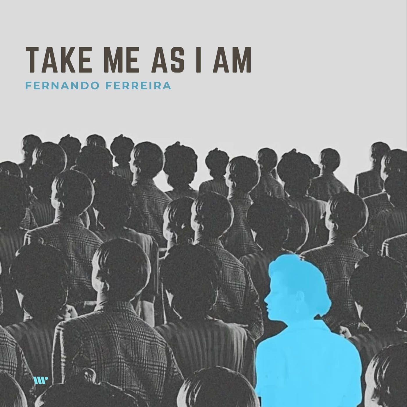 Fernando_Ferreira-Take_Me_As_I_Am-_FLOW247_-SINGLE-WEB-2026-PTC