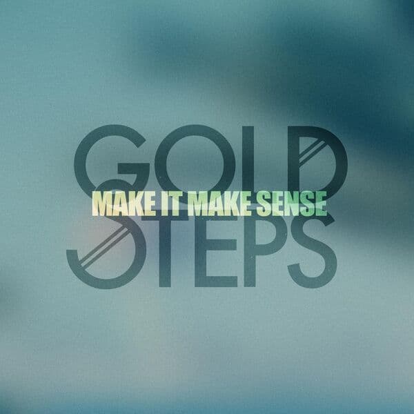 Gold_Steps-Make_It_Make_Sense-SINGLE-WEB-2026-QUAVER