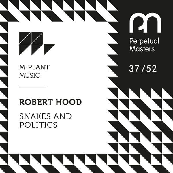 Robert_Hood-Snakes_And_Politics-_MPMPM3752_-SINGLE-24BIT-WEB-FLAC-2026-BABAS