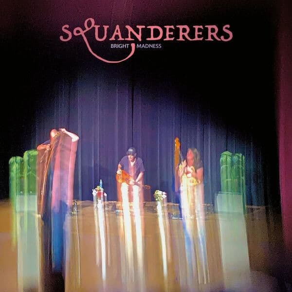 SQUANDERERS-Bright_Madness-16BIT-WEB-FLAC-2026-ENRiCH