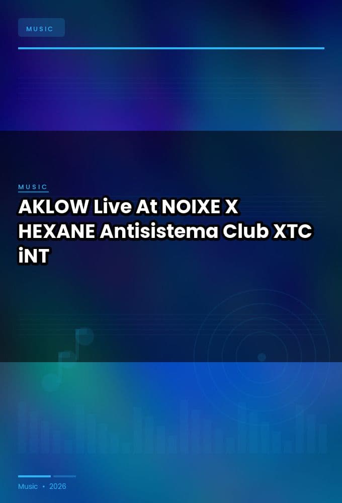 AKLOW-Live_At_NOIXE_X_HEXANE_Antisistema_Club_2026-WEB-2026-XTC_iNT