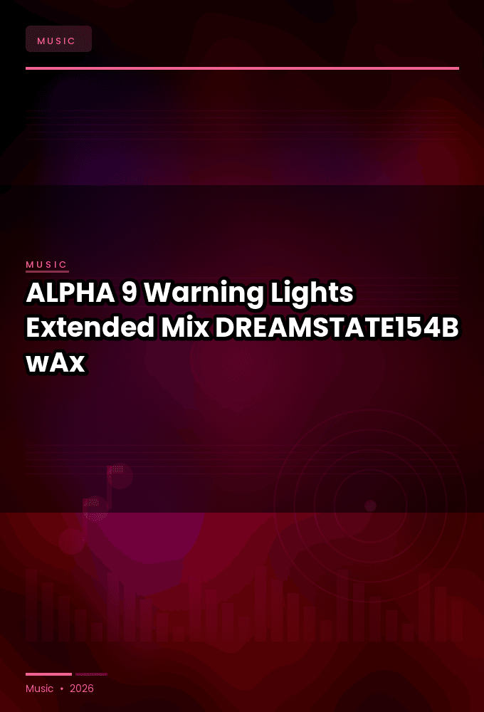 ALPHA_9-Warning_Lights_Extended_Mix_-_DREAMSTATE154B_-SINGLE-WEB-2026-wAx