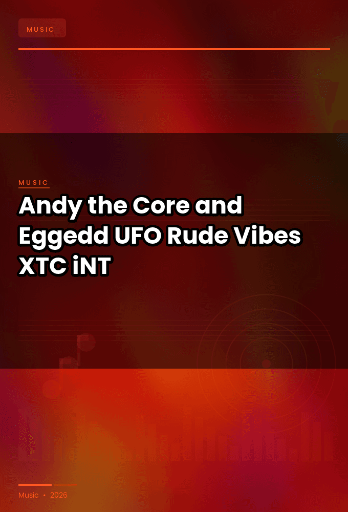 Andy_the_Core_and_Eggedd-UFO_Rude_Vibes-SINGLE-WEB-2023-XTC_iNT