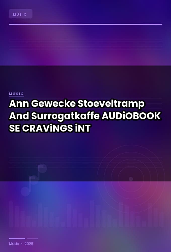 Ann_Gewecke_-_Stoeveltramp_And_Surrogatkaffe-AUDiOBOOK-WEB-SE-2026-CRAViNGS_iNT