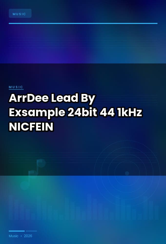 ArrDee_-_Lead_By_Exsample_2026_FLAC_24bit-44.1kHz_-NICFEIN
