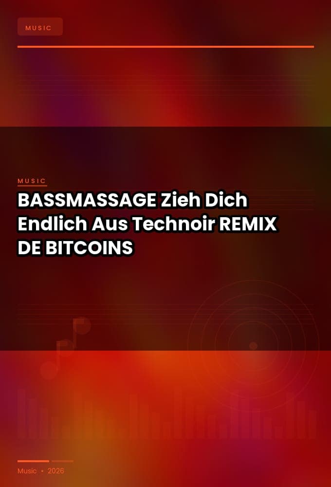BASSMASSAGE_-_Zieh_Dich_Endlich_Aus_Technoir_REMIX_-SINGLE-WEB-DE-2026-BITCOINS