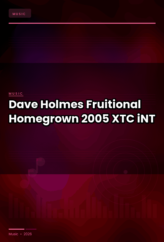 Dave_Holmes-Fruitional_Homegrown-WEB-2005-XTC_iNT
