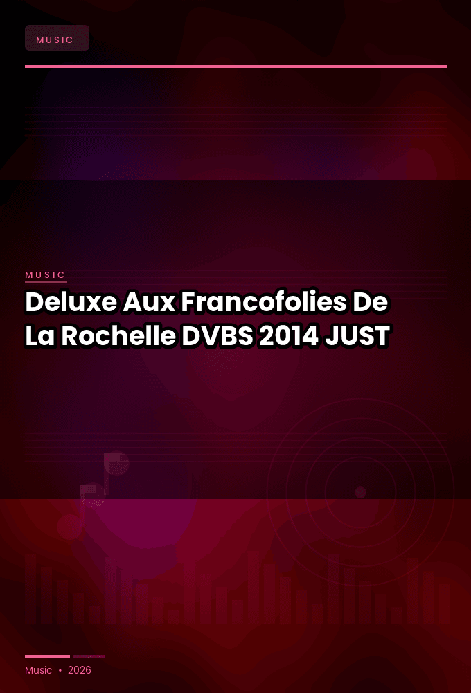 Deluxe-Aux_Francofolies_De_La_Rochelle-DVBS-2014-JUST