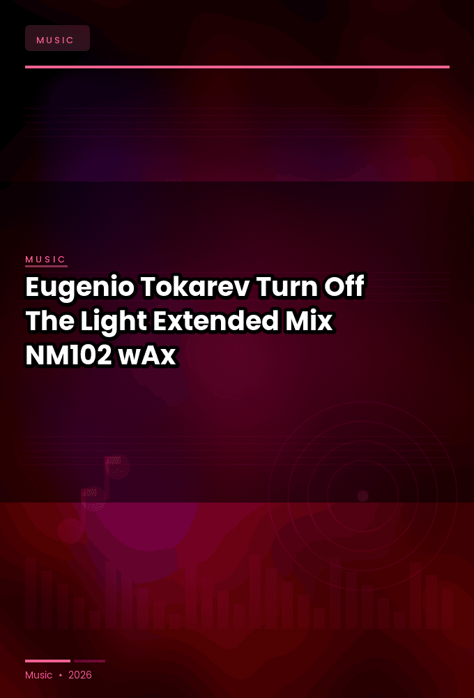 Eugenio_Tokarev-Turn_Off_The_Light_Extended_Mix_-_NM102_-SINGLE-WEB-2026-wAx