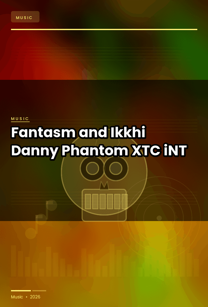 Fantasm_and_Ikkhi-Danny_Phantom-SINGLE-WEB-2024-XTC_iNT