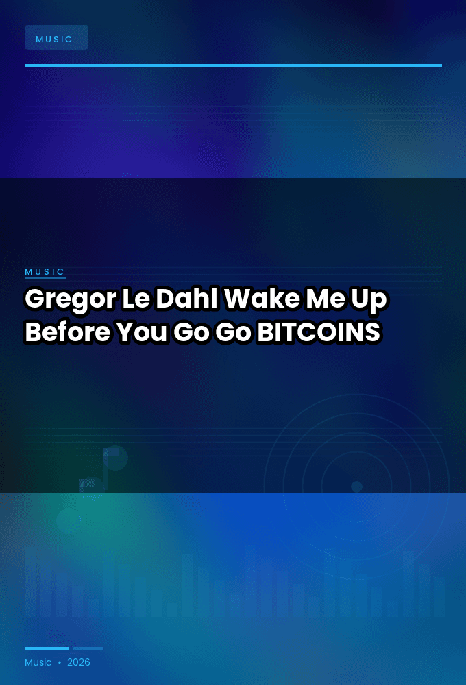 Gregor_Le_Dahl_-_Wake_Me_Up_Before_You_Go_Go-SINGLE-WEB-2026-BITCOINS