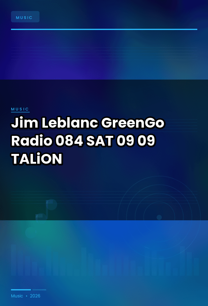 Jim_Leblanc_-_GreenGo_Radio_084-SAT-09-09-2026-TALiON