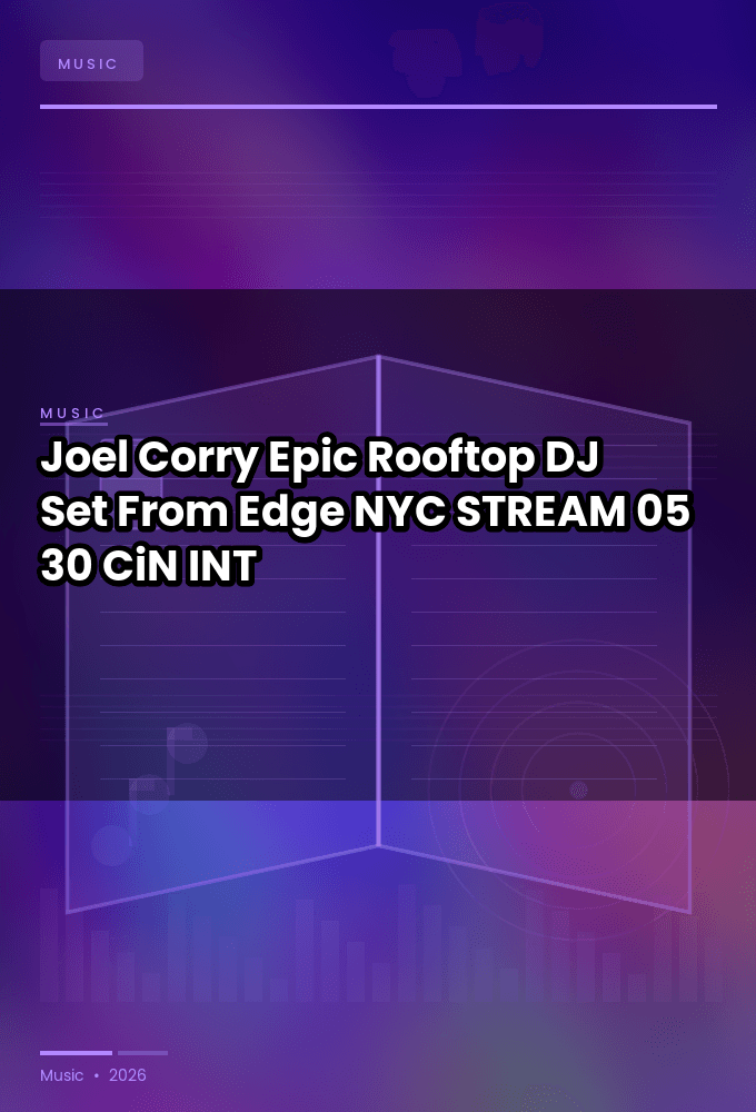 Joel_Corry-Epic_Rooftop_DJ_Set_From_Edge_NYC_-STREAM-05-30-2026-CiN_INT