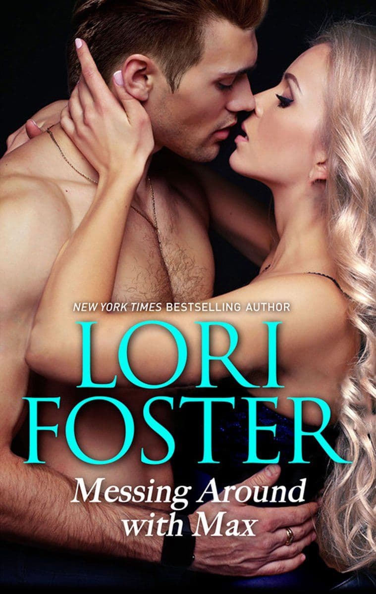 Lori.Foster.-.Messing.Around.With.Max.2017.RETAIL.EPUB.eBook-CTO