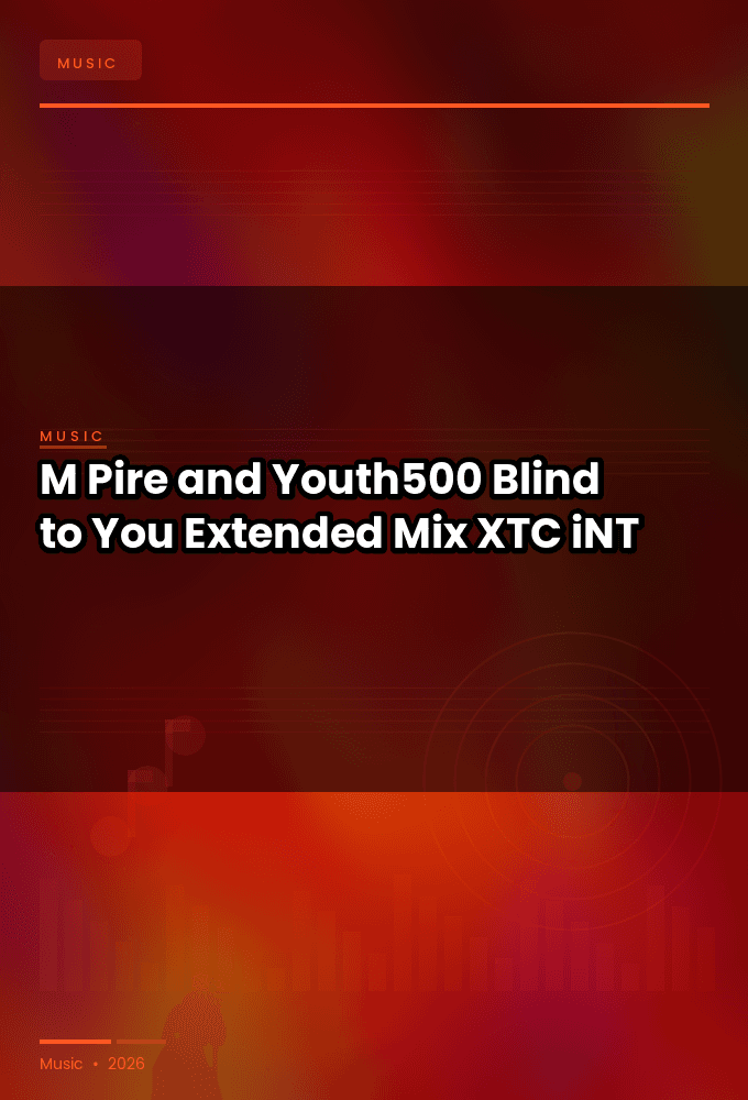 M_Pire_and_Youth500-Blind_to_You_Extended_Mix_-SINGLE-WEB-2024-XTC_iNT