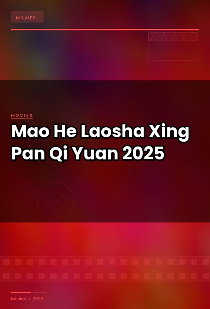 Mao He Laosha Xing Pan Qi Yuan 2025 1080p WEBRip-YTSGGYTSBZ