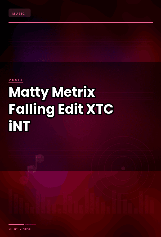 Matty_Metrix-Falling_Edit_-SINGLE-WEB-2024-XTC_iNT
