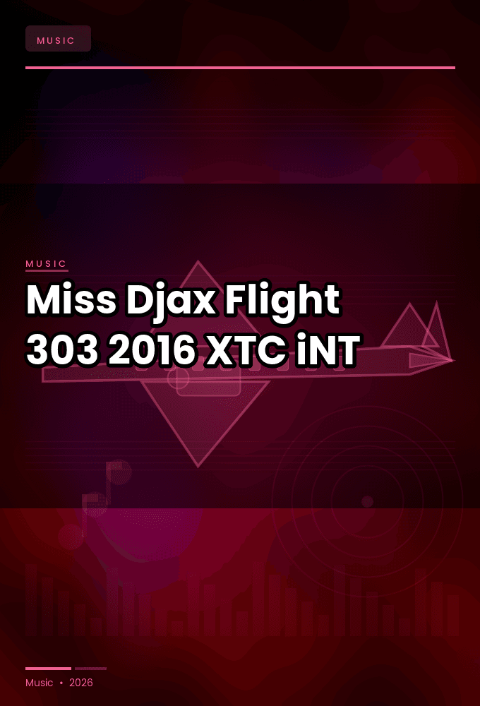 Miss_Djax-Flight_303-WEB-2016-XTC_iNT