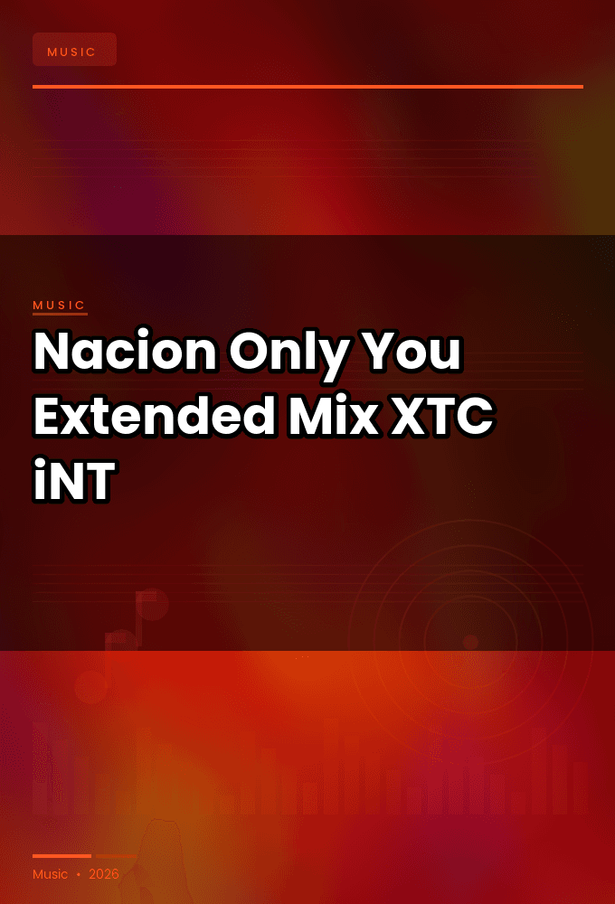 Nacion-Only_You_Extended_Mix_-SINGLE-WEB-2024-XTC_iNT