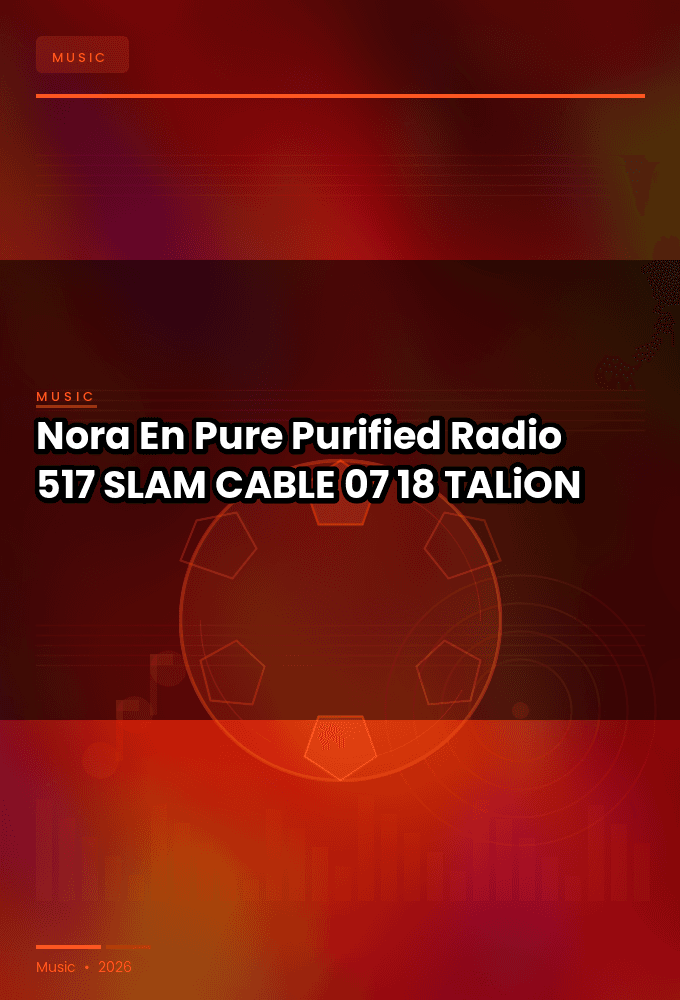 Nora_En_Pure_-_Purified_Radio_517_SLAM_-CABLE-07-18-2026-TALiON