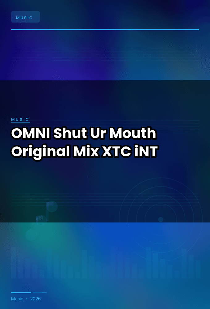 OMNI-Shut_Ur_Mouth_Original_Mix_-SINGLE-WEB-2024-XTC_iNT