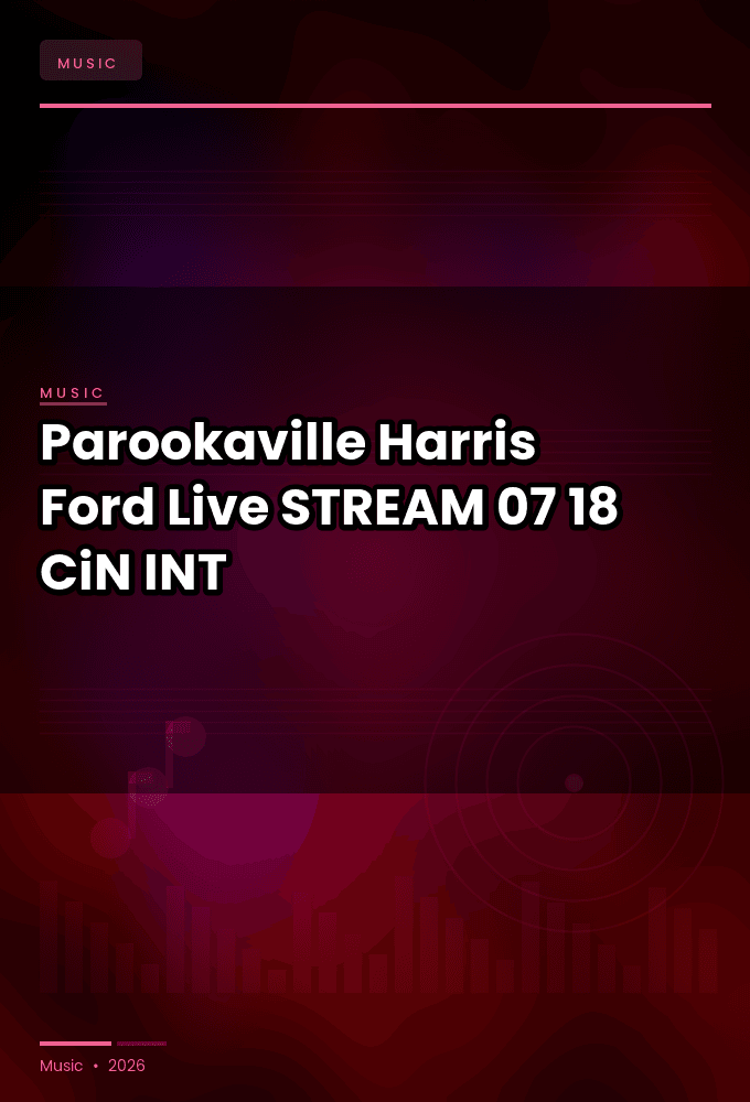 Parookaville_2026-Harris_Ford_Live-STREAM-07-18-2026-CiN_INT