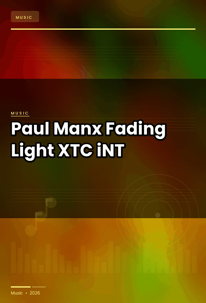 Paul_Manx-Fading_Light-SINGLE-WEB-2024-XTC_iNT