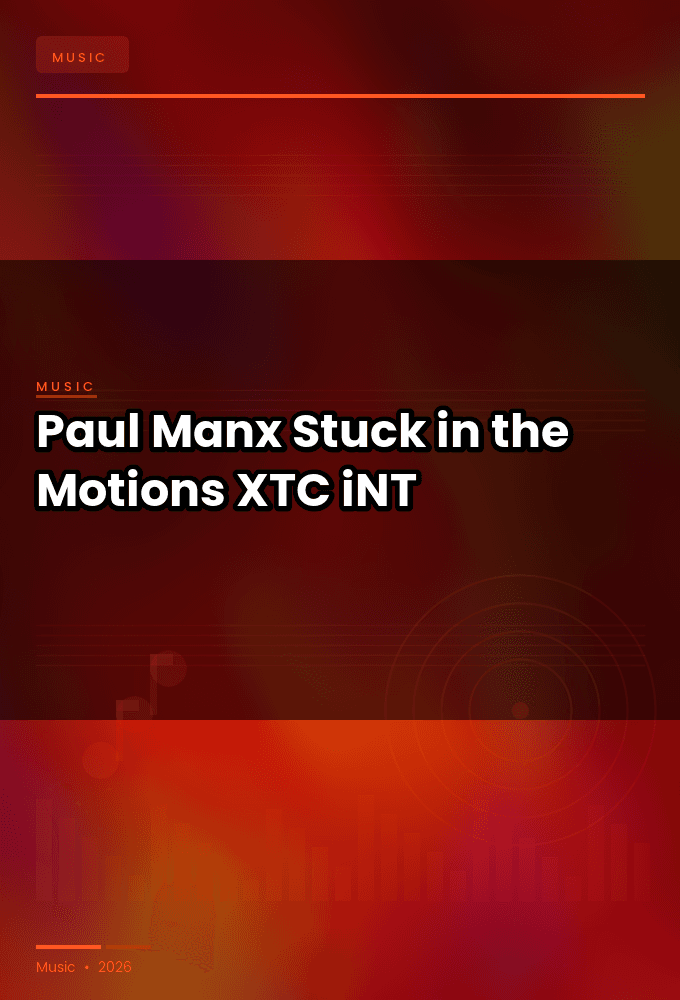 Paul_Manx-Stuck_in_the_Motions-SINGLE-WEB-2024-XTC_iNT
