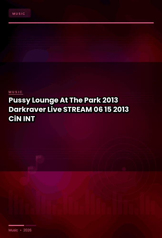 Pussy_Lounge_At_The_Park_2013-Darkraver_Live-STREAM-06-15-2013-CiN_INT