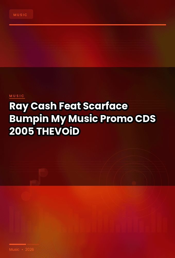 Ray_Cash_Feat._Scarface-Bumpin_My_Music-Promo-CDS-FLAC-2005-THEVOiD