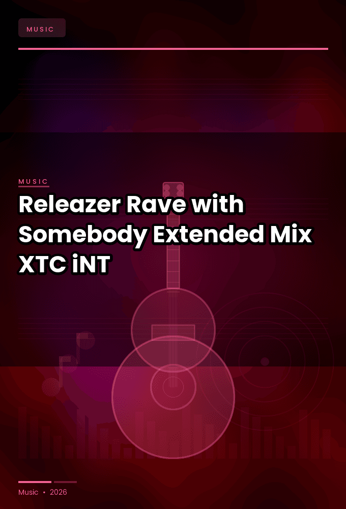 Releazer-Rave_with_Somebody_Extended_Mix_-SINGLE-WEB-2024-XTC_iNT