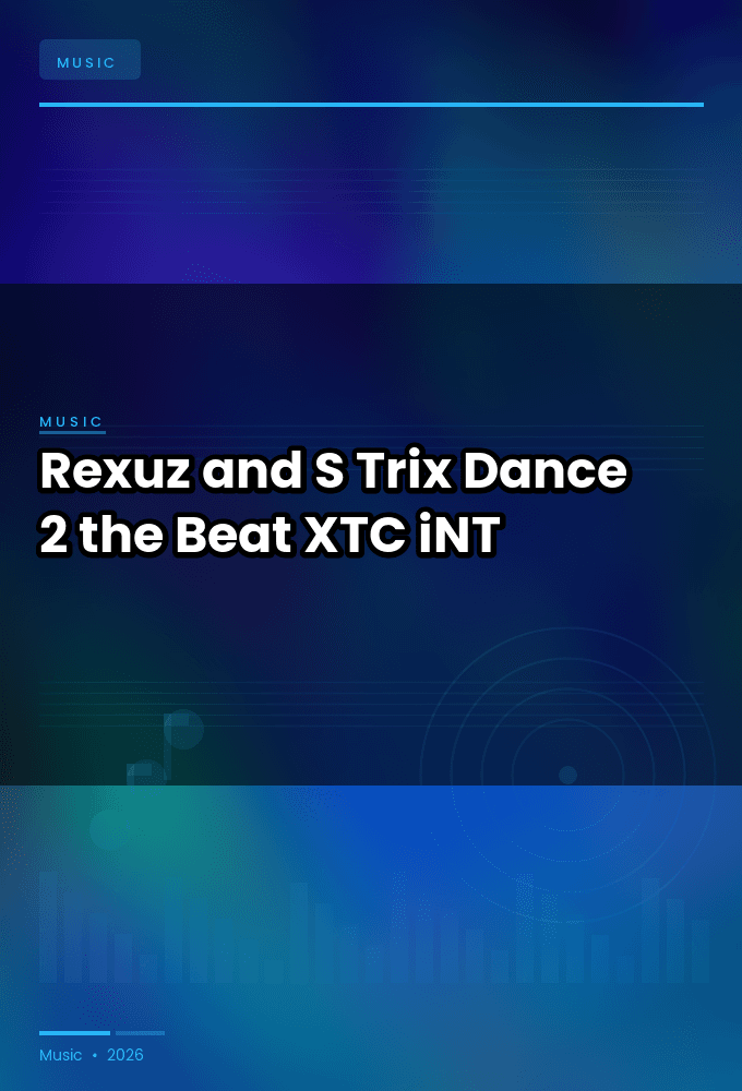 Rexuz_and_S-Trix-Dance_2_the_Beat-SINGLE-WEB-2024-XTC_iNT
