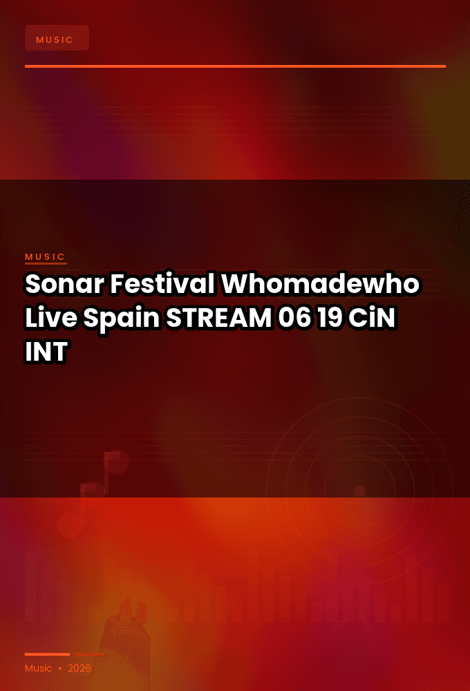Sonar_Festival_2026-Whomadewho_Live_Spain_-STREAM-06-19-2026-CiN_INT