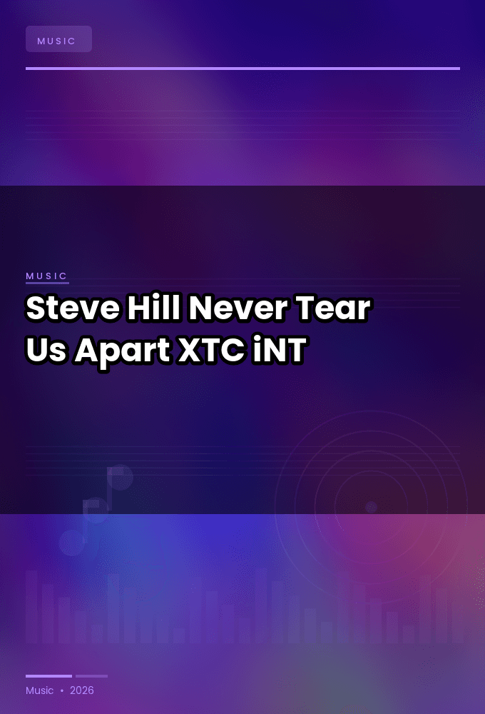 Steve_Hill-Never_Tear_Us_Apart-WEB-2024-XTC_iNT