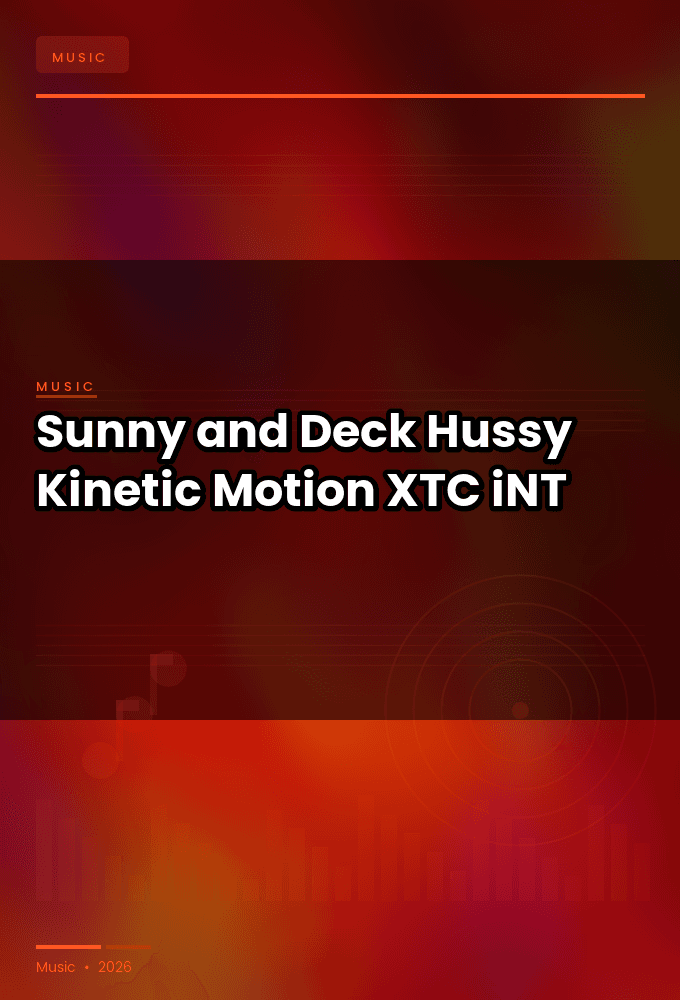 Sunny_and_Deck_Hussy-Kinetic_Motion-WEB-2024-XTC_iNT