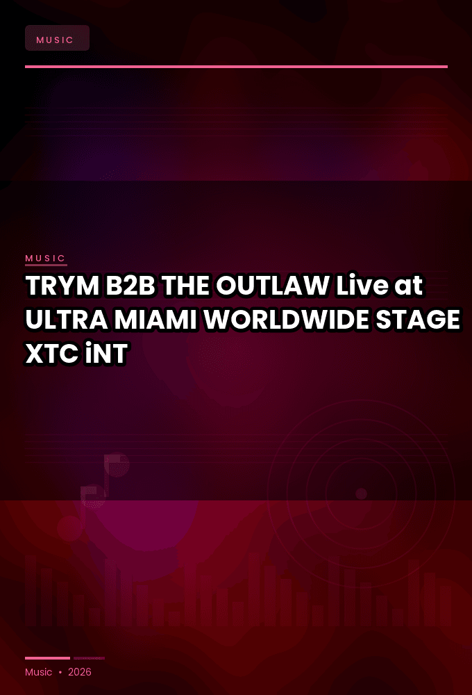TRYM_B2B_THE_OUTLAW-Live_at_ULTRA_MIAMI_WORLDWIDE_STAGE_2026-WEB-2026-XTC_iNT