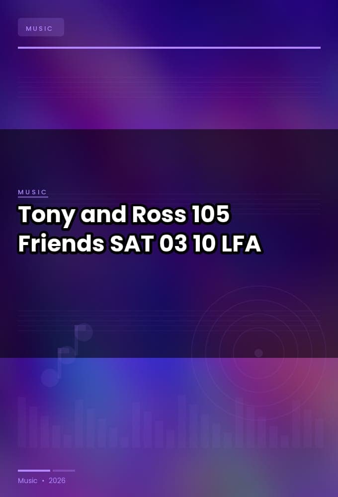 Tony_and_Ross-105_Friends-REPACK-SAT-03-10-2025-LFA