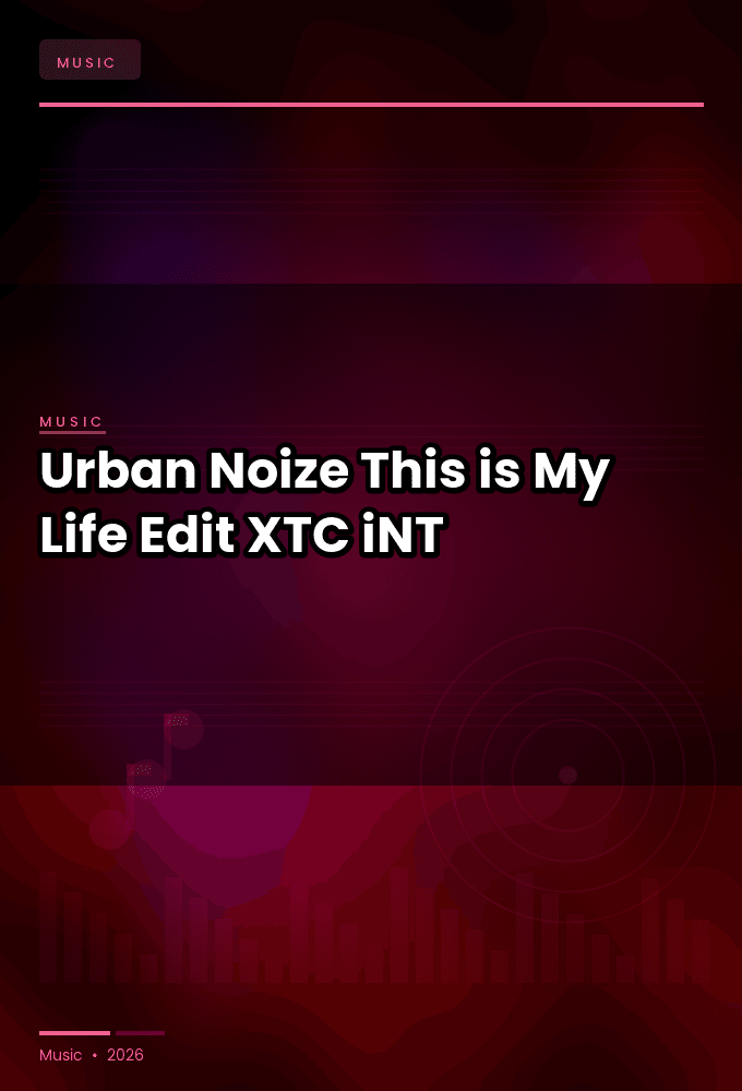 Urban_Noize-This_is_My_Life_Edit_-SINGLE-WEB-2024-XTC_iNT