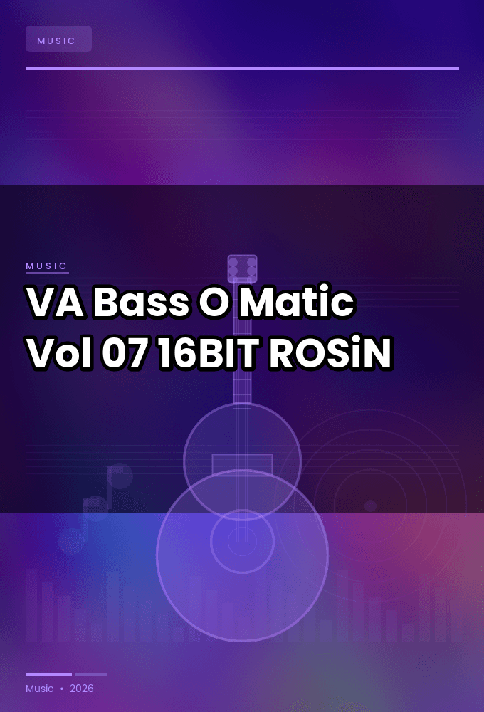 VA-Bass-O-Matic_Vol.07-16BIT-WEB-FLAC-2025-ROSiN