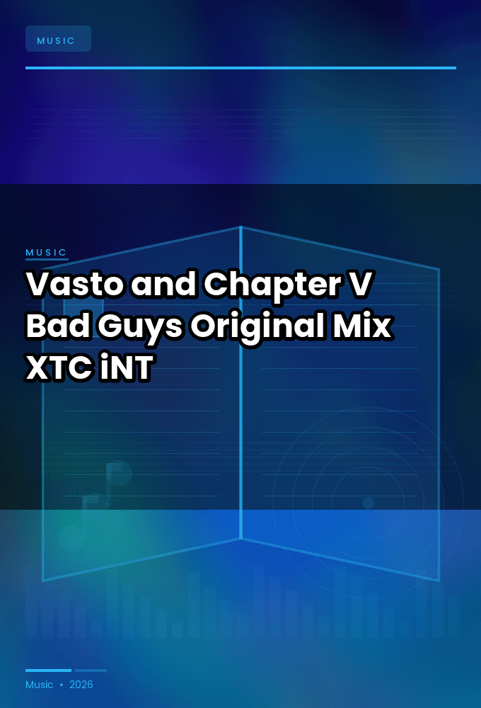 Vasto_and_Chapter_V-Bad_Guys_Original_Mix_-SINGLE-WEB-2024-XTC_iNT