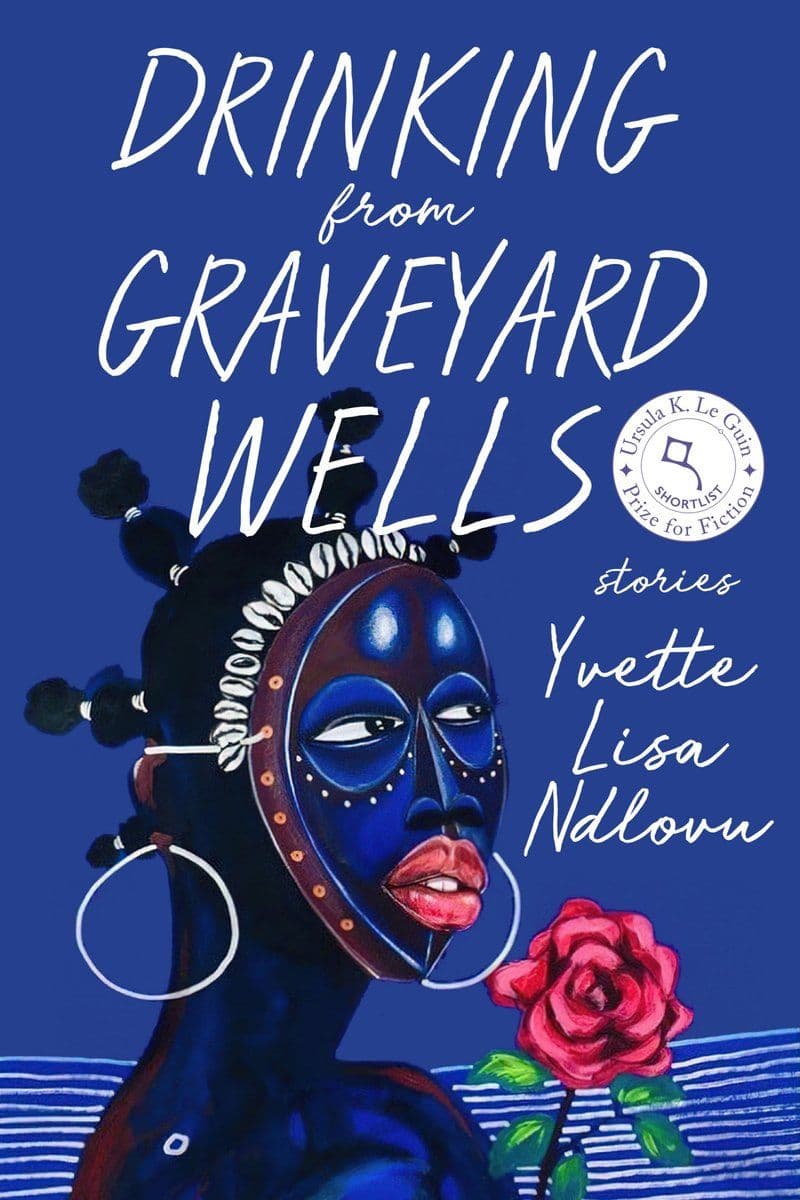 Yvette.Lisa.Ndlovu.-.Drinking.From.Graveyard.Wells.2023.RETAIL.EPUB.eBook-CTO